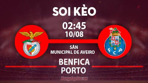 Soi kèo hot hôm nay 9/8: Porto từ hòa tới thắng trận Benfica vs Porto; Chủ nhà đè góc hiệp 1 trận Rangers vs Servette